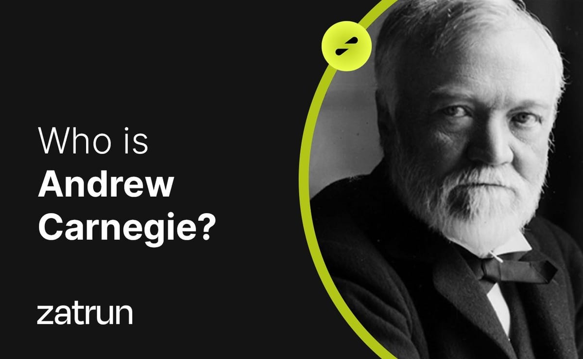 Andrew Carnegie 101: The Steel Magnate Who Built a Fortune