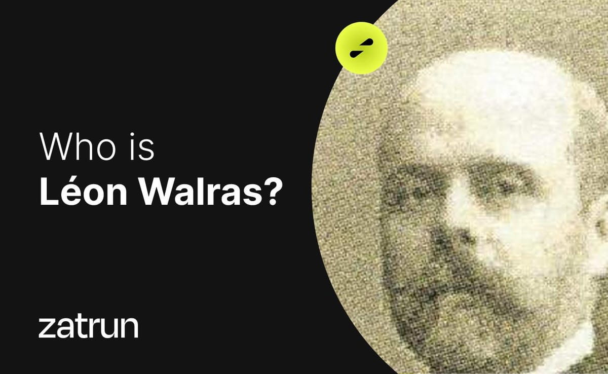 Léon Walras 101: The Father of General Equilibrium Theory
