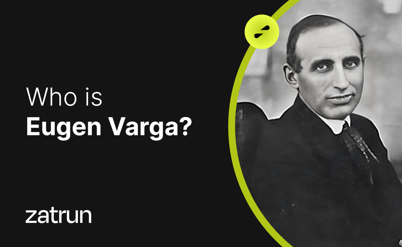 Eugen Varga 101: The Famous Soviet Economist