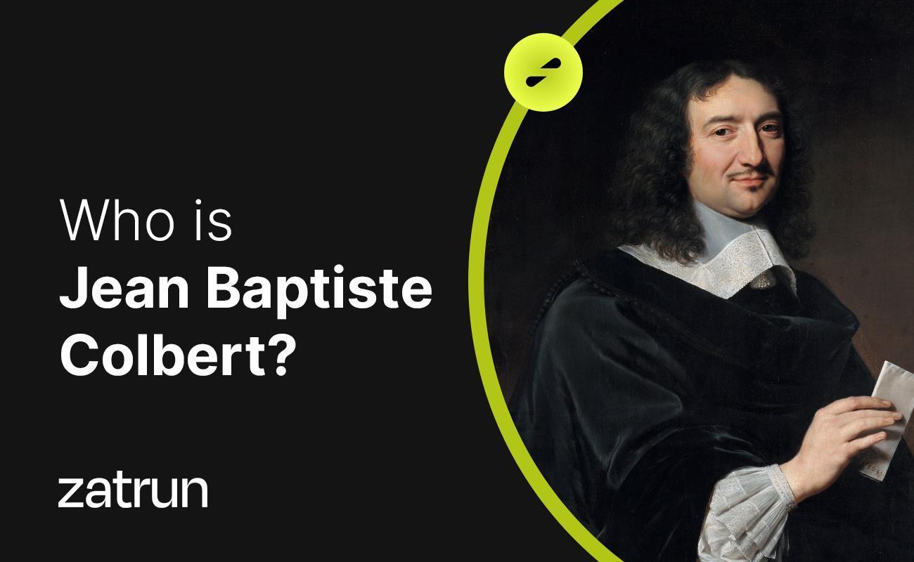 Jean Baptiste Colbert 101: Discover the First State Minister of France