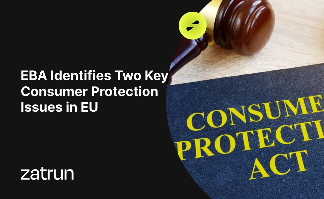 EBA Identifies Two Key Consumer Protection Issues in EU