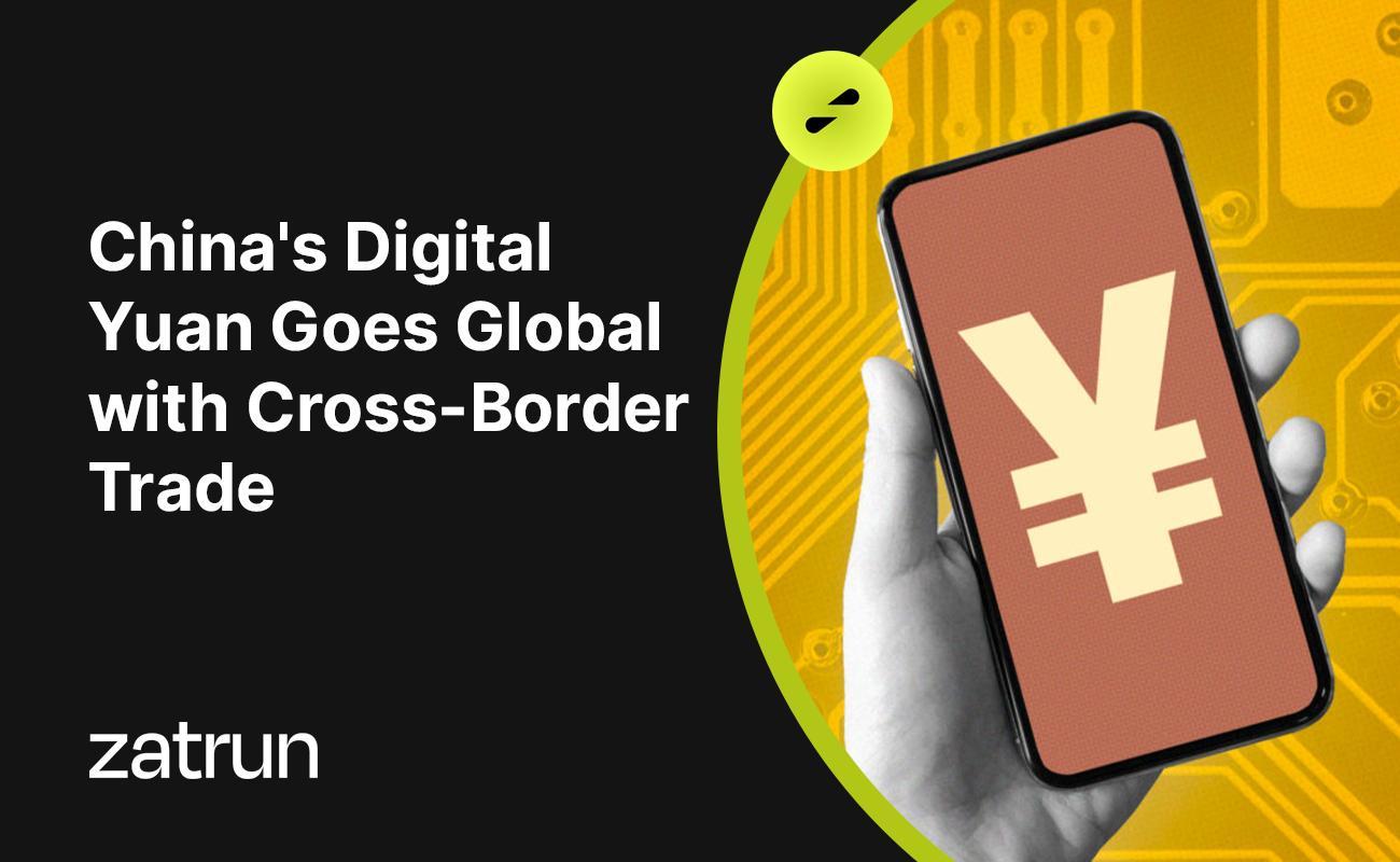 China's Digital Yuan Goes Global with Cross-Border Trade