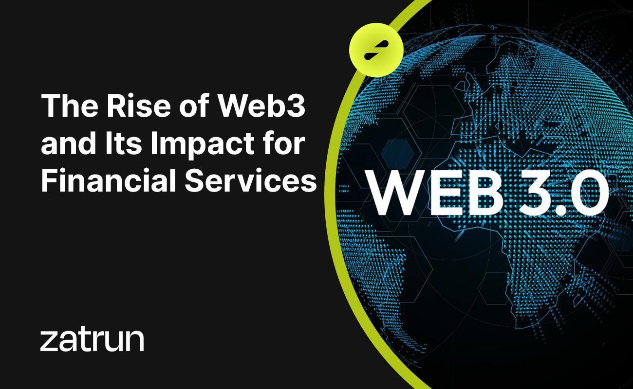 The Rise of Web3 and Its Impact for Financial Services